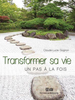 cover image of Transformer sa vie, un pas à la fois